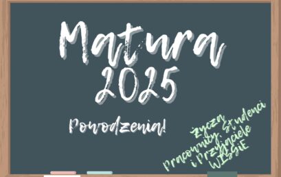 Drodzy Maturzyści i Maturzystki!