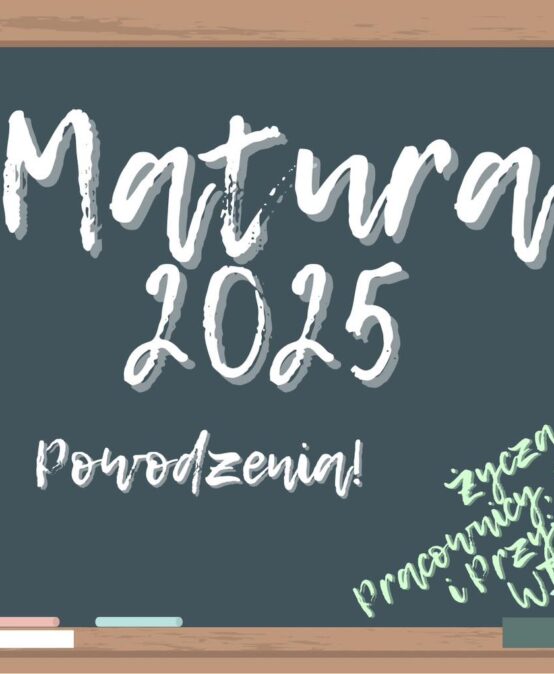 Drodzy Maturzyści i Maturzystki!
