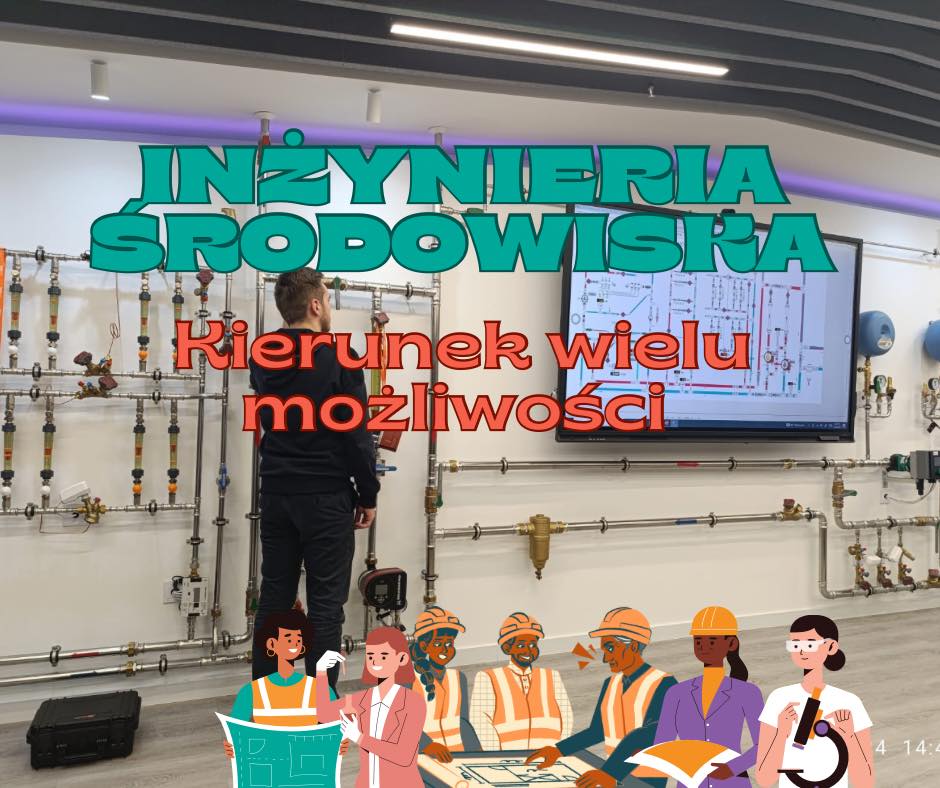 Wybierz Inżynierię Środowiska!