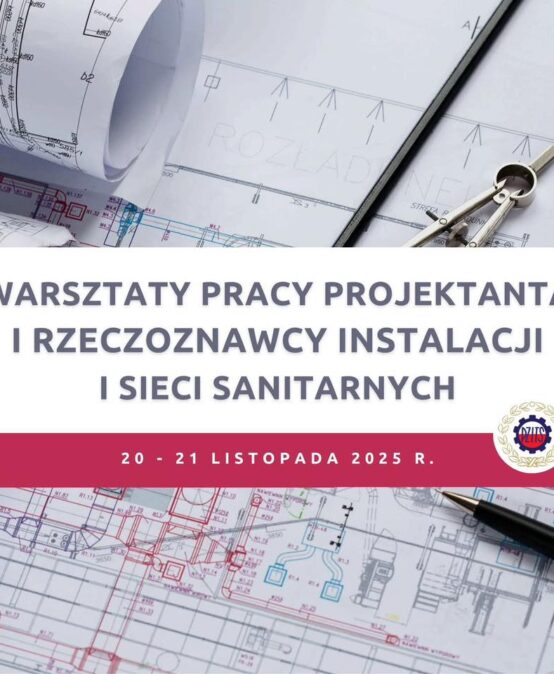 Warsztaty pracy projektanta i rzeczoznawcy instalacji i sieci sanitarnych 2025