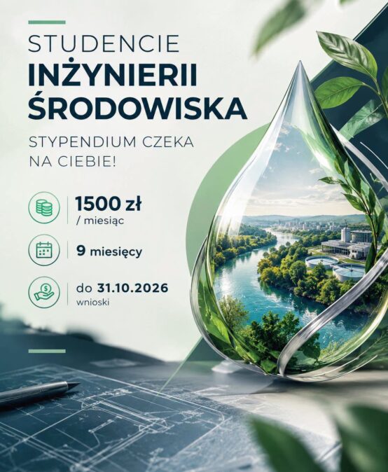 Studencie Inżynierii Środowiska – stypendium czeka na Ciebie!