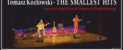 Koncert Tomasza Kozłowskiego "The Smallest Hits" z okazji 60-lecia Politechniki Świętokrzyskiej.
