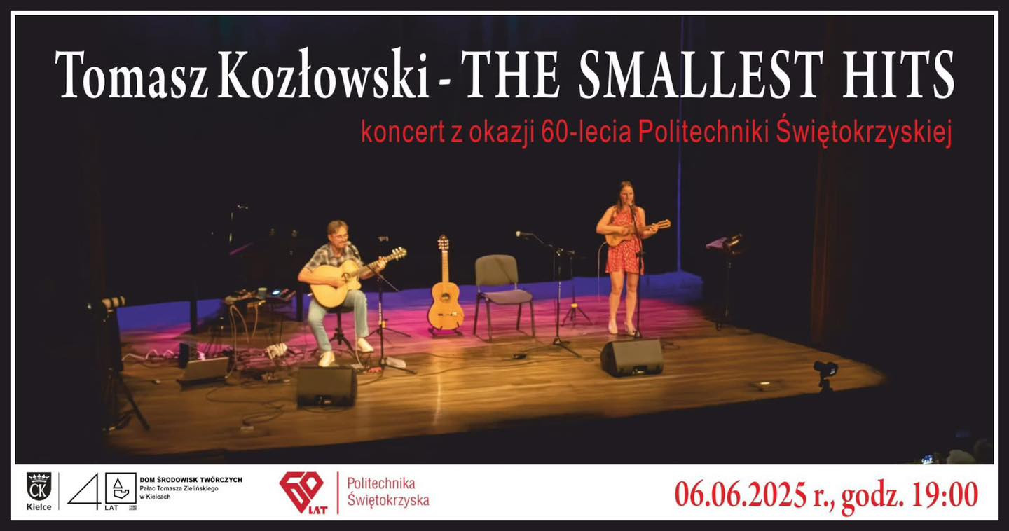 Koncert Tomasza Kozłowskiego "The Smallest Hits" z okazji 60-lecia Politechniki Świętokrzyskiej.