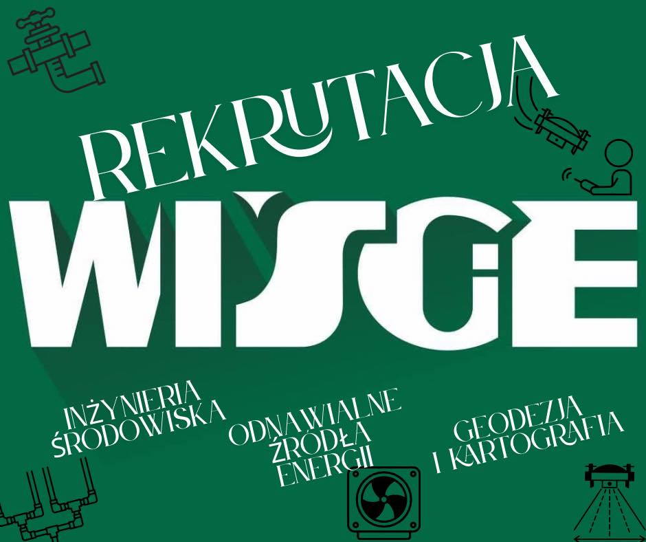 Rekrutacja na kierunki: Inżynieria Środowiska, Odnawialne Źródła Energii, Geodezja i Kartografia.