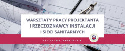Warsztaty pracy projektanta i rzeczoznawcy instalacji i sieci sanitarnych. Kluczowe obiekty: plany, cyrkiel, długopis.