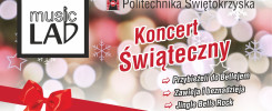Koncert świąteczny Politechniki Świętokrzyskiej. Logo "music LAD", nazwy utworów.